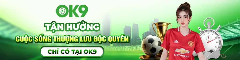 Trài nghiệm chương trình độc quyền tại Ok9vva